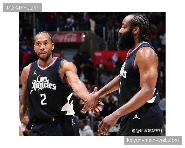 伦纳德连续高分助快船八战七胜 哈登复出在即增强火力